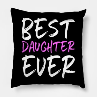 Best Daughter Ever Funny Gift Pillow