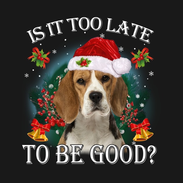 Santa Beagle Christmas Is It Too Late To Be Good by Los Draws