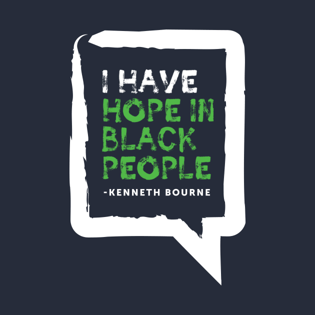 I have hope in black people - Kenneth Bourne by Our Words Heal