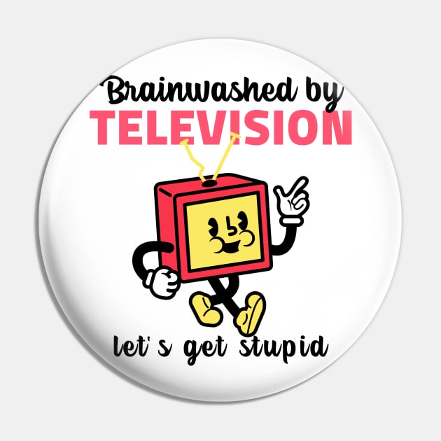 BRAINWASHED BY TELEVISION Pin by FromBerlinGift