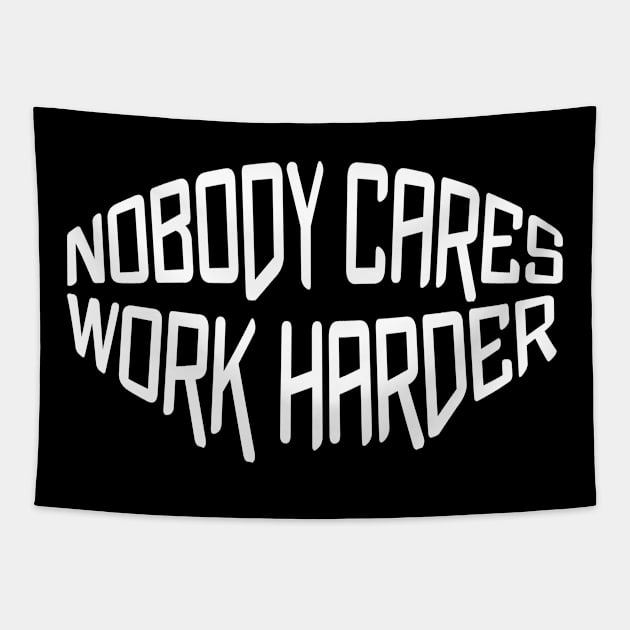 Nobody cares work harder Tapestry by NAYAZstore