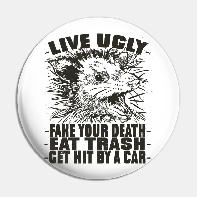 Opossum Live Ugly Fake Your Death Pin by StoneStudios