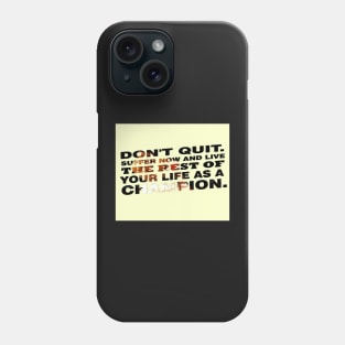 Don't Quit. Suffer Now And Live Inspirational Sports Typography Quote Phone Case