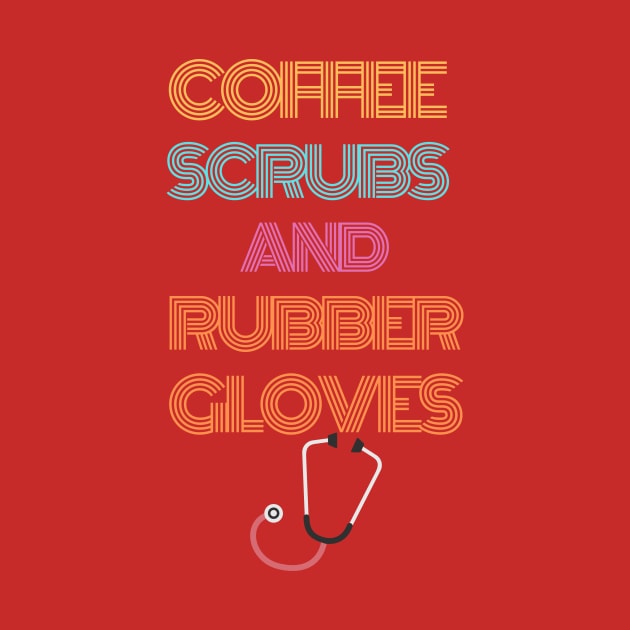 coffee scrubs and rubber gloves t-shirt by ZAGGYSHIRT