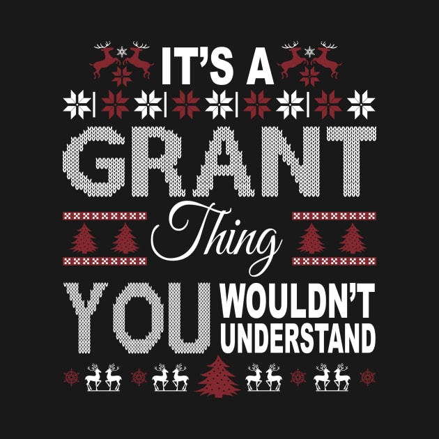 It's GRANT Thing You Wouldn't Understand Xmas Family Name by Salimkaxdew