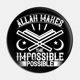 Allah makes the impossible possible - Islamic Faith Motivation Pin