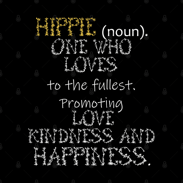 Hippie Definition Love Kindness & Happiness by tamdevo1