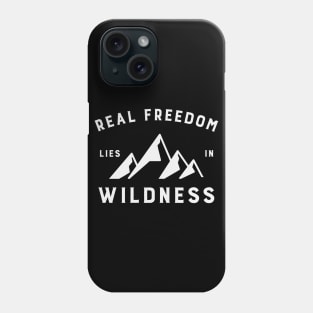 Outdoors Real Freedom Lies in Wildness 2 Phone Case