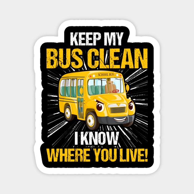 Keep My Bus Clean I Know Where You Live Bus Driver Magnet by Simpsonfft