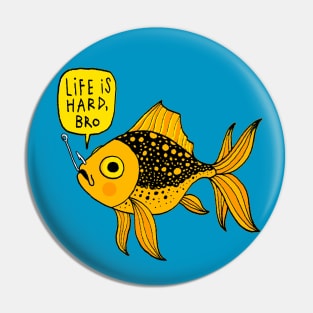 LIFE IS HARD Pin