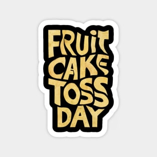 Fruitcake Toss Day Magnet