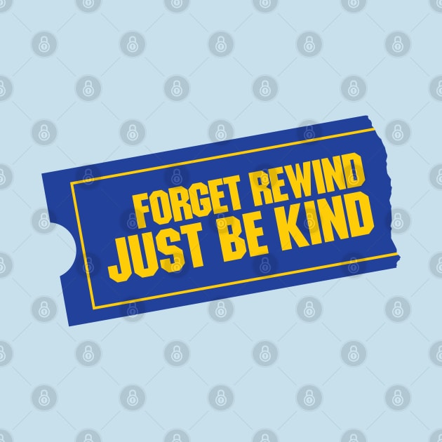 Forget Rewind, Just Be Kind by HustlerofCultures