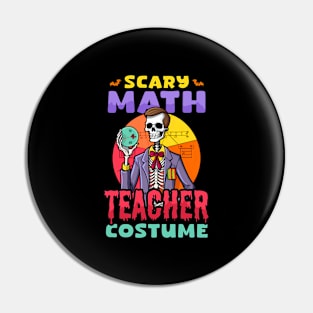 Halloween Math Teacher Shirt | Scary Math Teacher Costume Pin