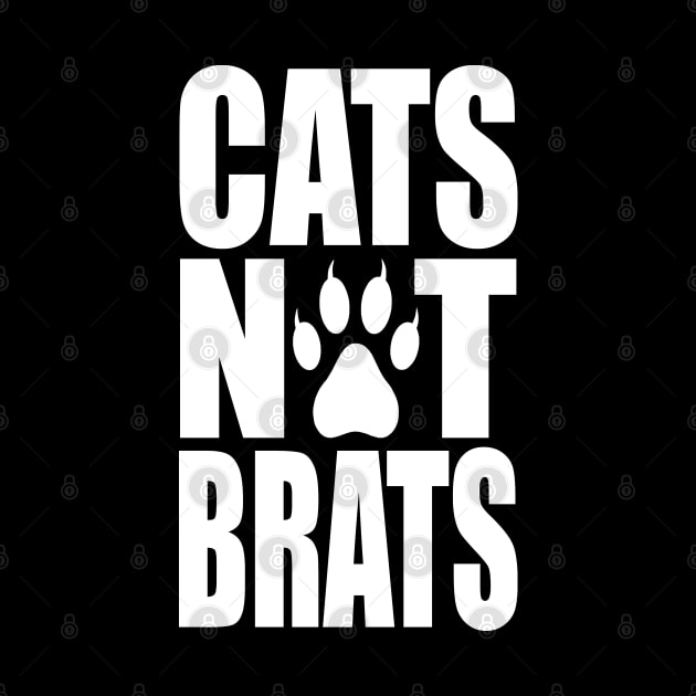 Cats Not Brats by childfreeshirts