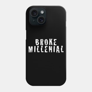 Broke Millenial Phone Case