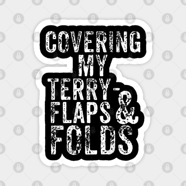 Covering My Terry-Flaps and Folds Magnet by Contentarama