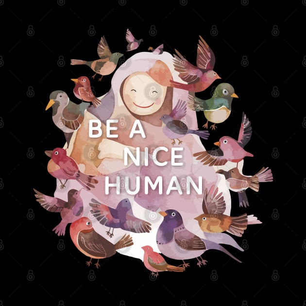 Be a Nice Human by Frogle