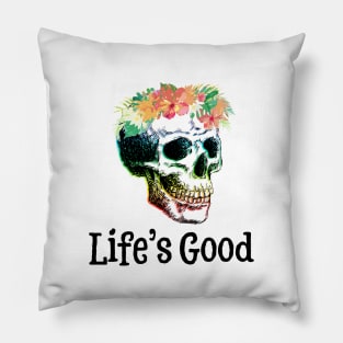 Life's good Pillow