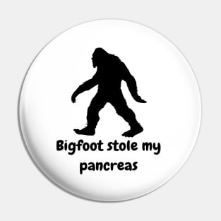 Bigfoot Stole My Pancreas Pin