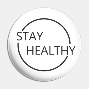 STAY HEALTHY Pin