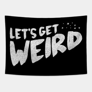 Let's Get Weird! Tapestry