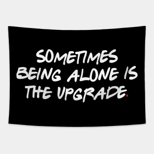 Sometimes being alone is the upgrade. Tapestry