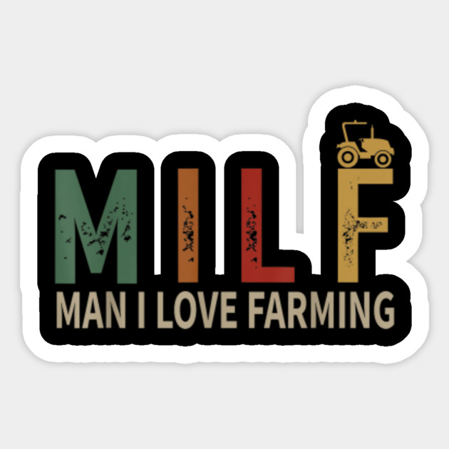 MILF Man I Love Farming farm - Milf Man I Love Farming Farm - Sticker