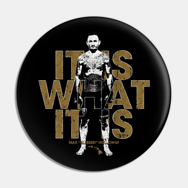 It Is What It Is - Max Holloway (Champion Variant) Pin by huckblade