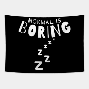 Normal Is Boring. Tapestry