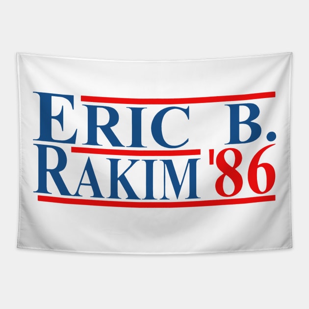 Eric B. Rakim For President 86 Tapestry by TraphicDesigning