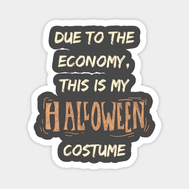 Economic Wit My Halloween Economy Costume Magnet by neverland-gifts