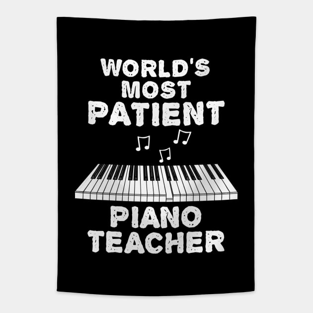 World's Most Patient Piano Teacher, Pianist Funny Tapestry by doodlerob