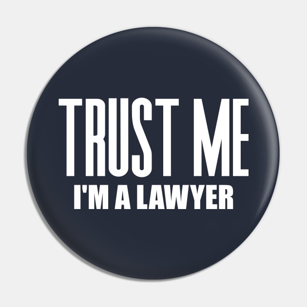 Trust Me I'm a Lawyer Pin by colorsplash