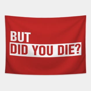 But Did You Die Tapestry