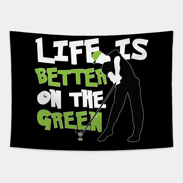 Life is Better on the Green Golf Tapestry by golf365