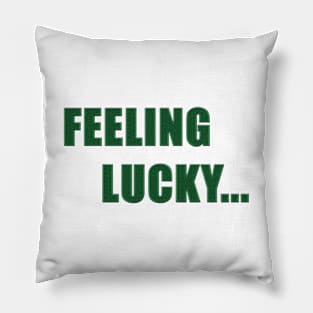 Feeling Lucky Pillow