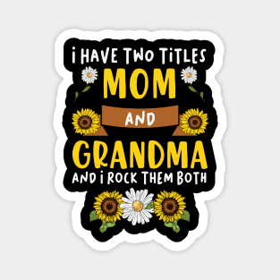 Mother's Day 2021 I Have Two Titles Mom And Grandma Funny Saying Magnet