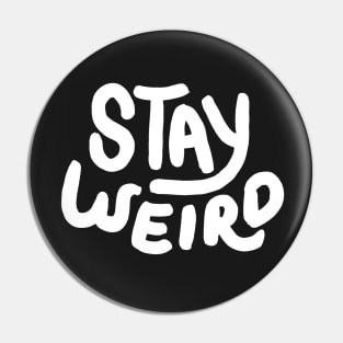 Stay Weird Pin