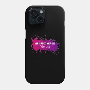 Neurodiverse Vibes Only Phone Case