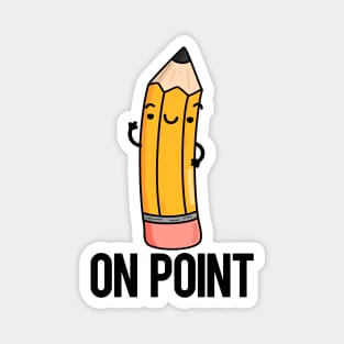 On Point Funny Pencil Pun Magnet