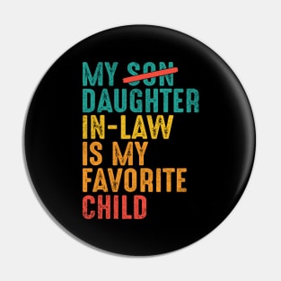 My Daughter-in-law is My Favorite Child Pin