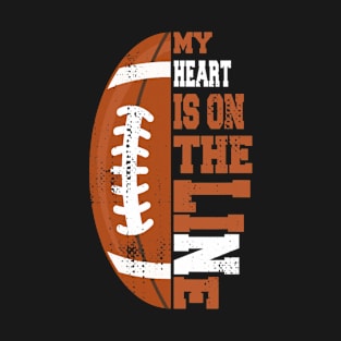 My Heart Is On The Line Football T-Shirt