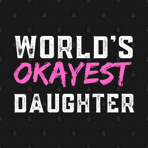 World's Okayest Daughter by E.S. Creative