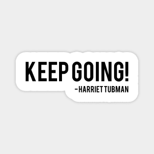 Keep Going | Harriet Tubman Magnet