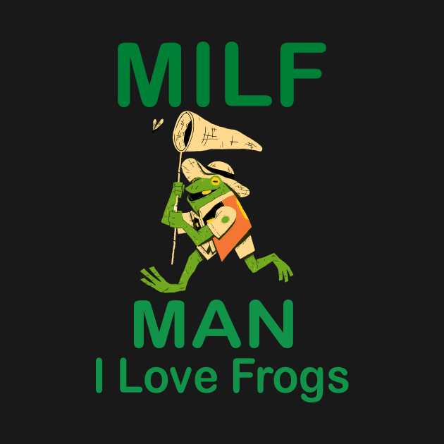 Man I Love Frogs by 29 hour design