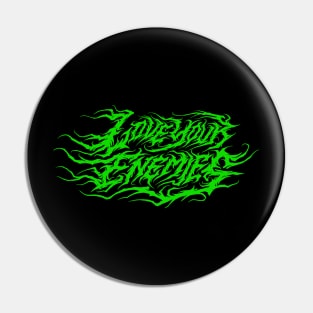 Love Your Enemies atmospheric black metal design (green) Pin