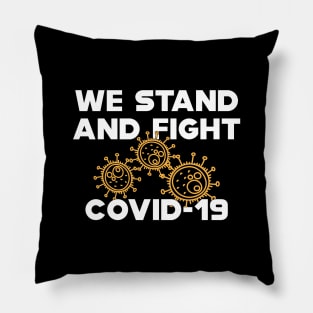 COVID - 19 We stand and fight novel coronavirus Pillow