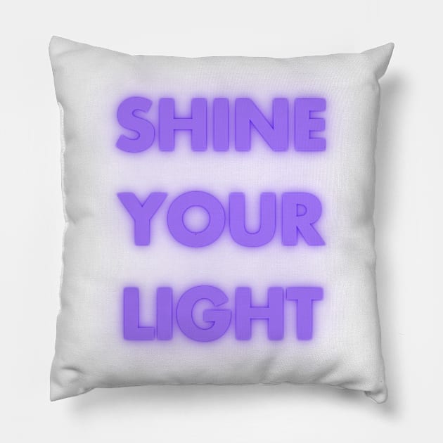 Shine your light Pillow by Den Tbd