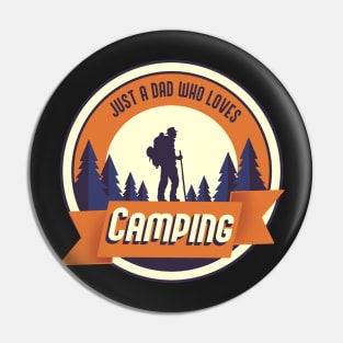 Just a Dad who loves Camping Pin