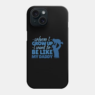 LIKE MY DAD QUOTE Phone Case